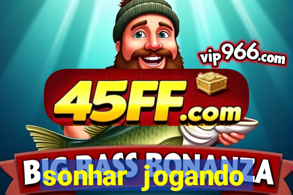 sonhar jogando futebol e fazendo gol
